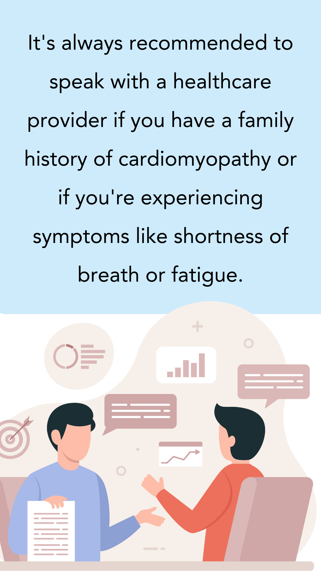 If you have cardiomyopathy in your family- speak to a healthcare professional.
